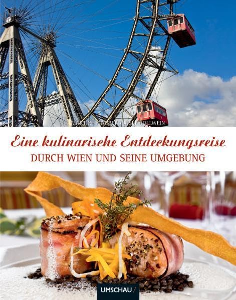Eine kulinarische Entdeckungsreise durch Wien und Umgebung Leisure, Home & Garden