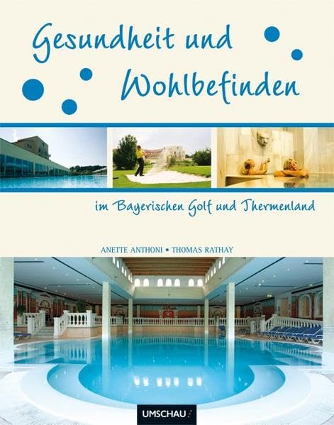 Gesundheit und Wohlbefinden im Bayerischen Golf und Thermenland Leisure, Home & Garden
