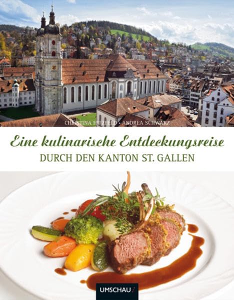 Eine kulinarische Entdeckungsreise durch den Kanton St. Gallen Leisure, Home & Garden