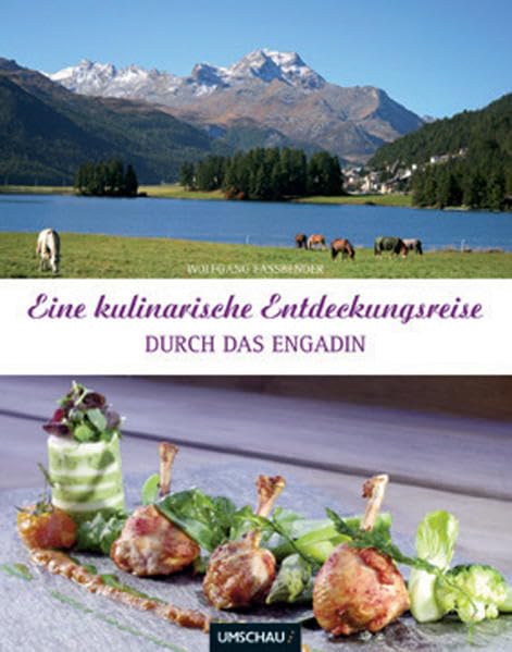 Eine kulinarische Entdeckungsreise durch das Engadin: mit Val Poschiavo, Val Müstair und Val Bergaglia Leisure, Home & Garden