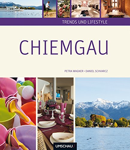 Trends und Lifestyle Chiemgau Leisure, Home & Garden