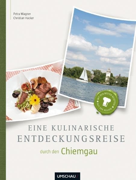Eine kulinarische Entdeckungsreise durch den Chiemgau Leisure, Home & Garden