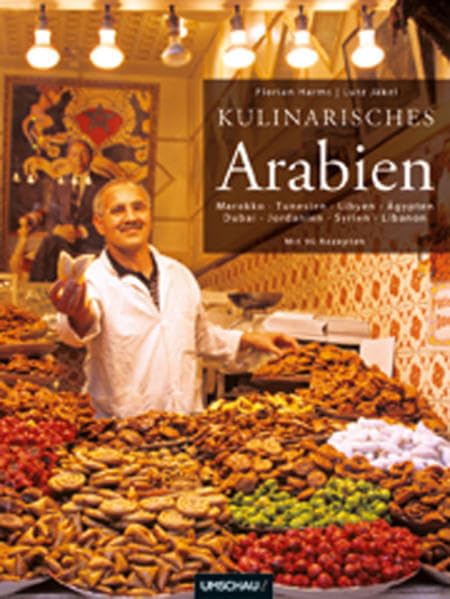 Kulinarisches Arabien: Marokko Tunesien Libyen Ägypten Dubai Jordanien Syrien Libanon: Marokko, Tunesien, Libyen, Ägypten, Dubai, Jordanien, Syrien, ... World Cookbook Award 2004. Mit 90 Rezepten Leisure, Home & Garden