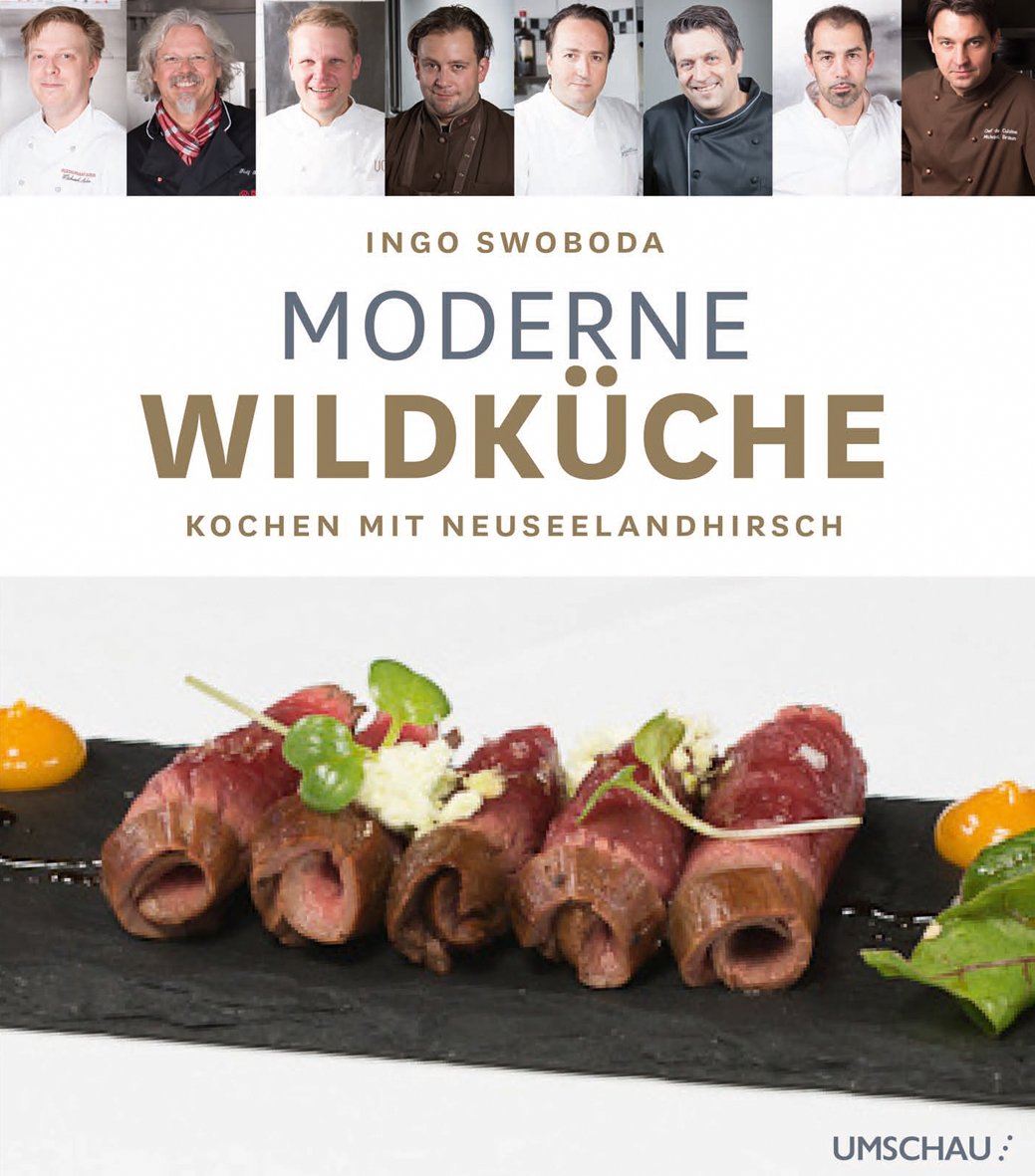 Moderne Wildküche - Kochen mit Neuseelandhirsch Leisure, Home & Garden