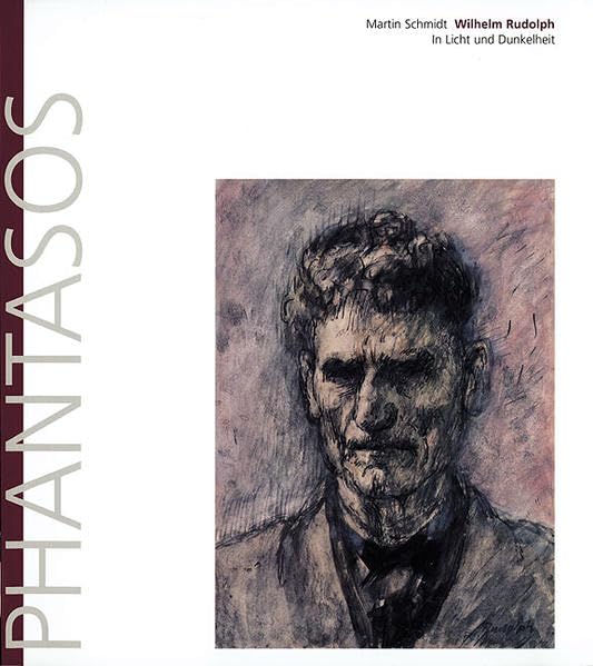 Wilhelm Rudolph: In Licht und Dunkelheit des Lebens und der Natur. Leben und Werk Phantasos IV Film, Art & Culture
