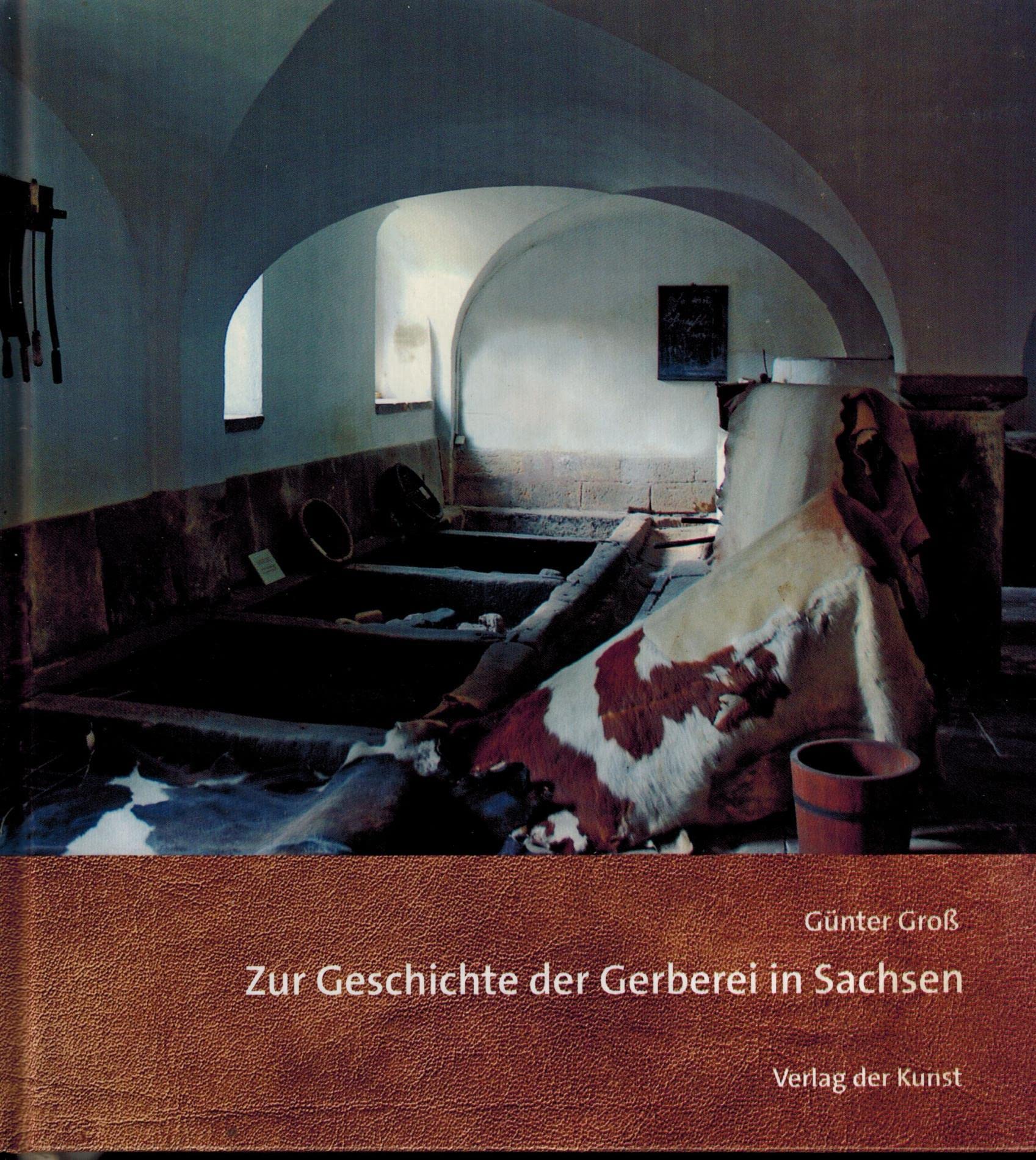 Zur Geschichte der Gerberei in Sachsen Business, Finance & Career