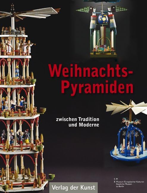 Weihnachtspyramiden.: Tradition und Moderne Aus der Sammlung des Museums Europäischer Kulturen – Staatliche Museen zu Berlin (Schriftenreihe Museum Europäischer Kulturen) Law