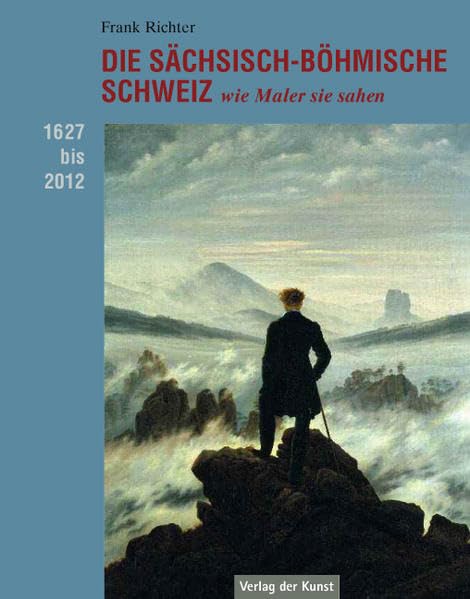 Die Sächsisch-Böhmische Schweiz – wie Maler sie sahen: 1627 bis 2012 Film, Art & Culture