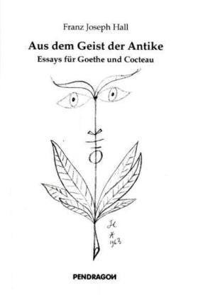 Aus dem Geist der Antike: Essays für Goethe und Cocteau book