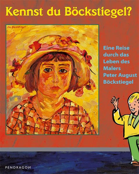 Kennst Du Böckstiegel? Eine Reise durch das Leben des Malers Peter August Böckstiegel: Zahlr. Abb. Pop culture