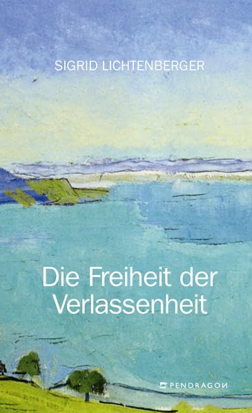 Die Freiheit der Verlassenheit: Erzählungen Contemporary literature