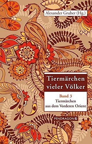 Tiermärchen aus dem Vorderen Orient Fairy Tales & Legends