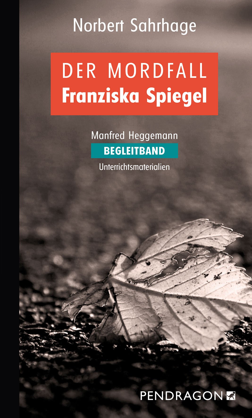 Der Mordfall Franziska Spiegel - Begleitband Study Guides