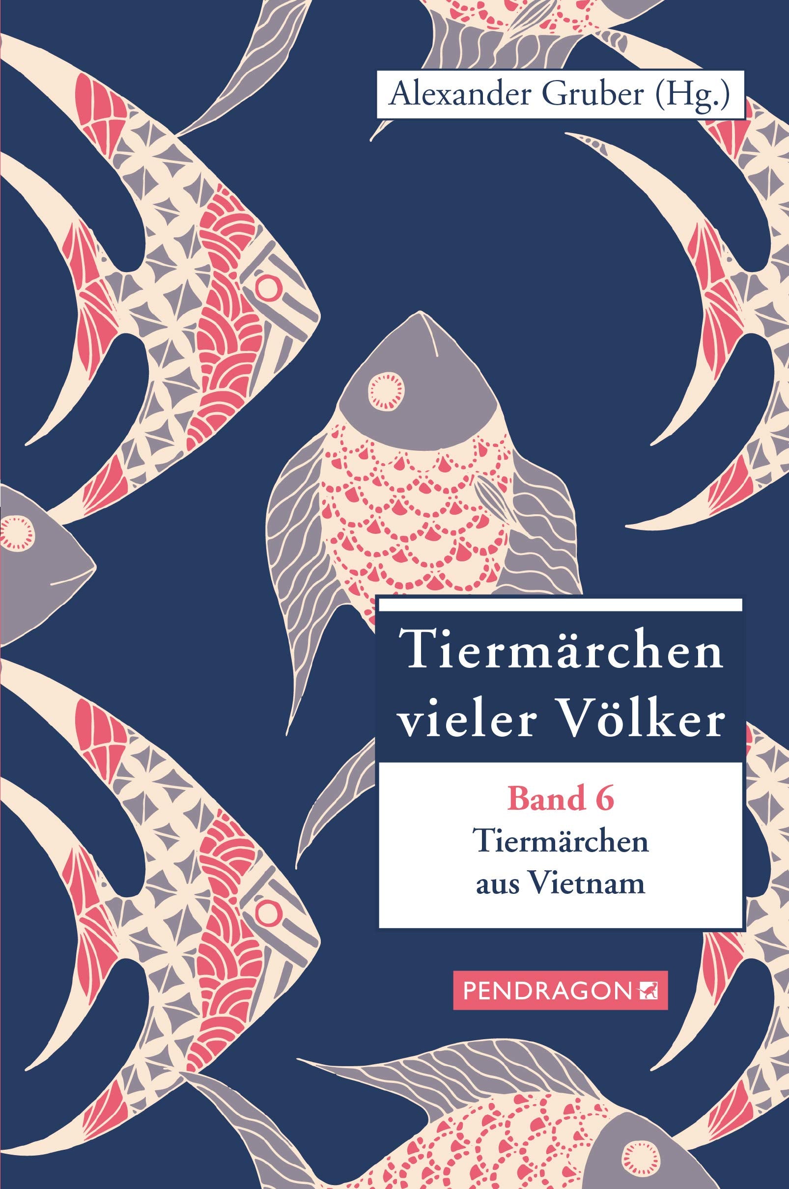 Tiermärchen aus Vietnam: Tiermärchen vieler Völker, Band 6 Fairy Tales & Legends