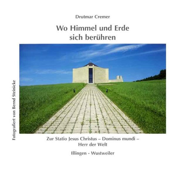 Wo Himmel und Erde sich berühren: Zur Statio Jesus Christus - Dominus mundi - Herr der Welt Architecture