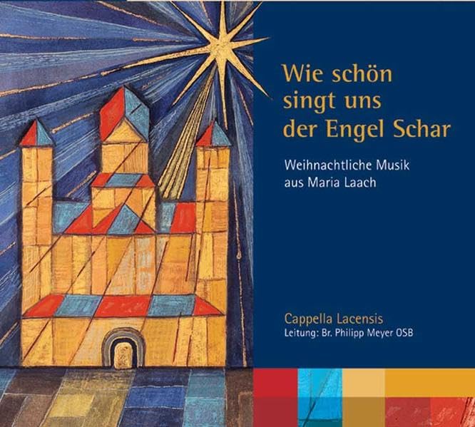 Wie schön singt uns der Engel Schar: Weihnachtliche Musik aus Maria Laach Arts & Music