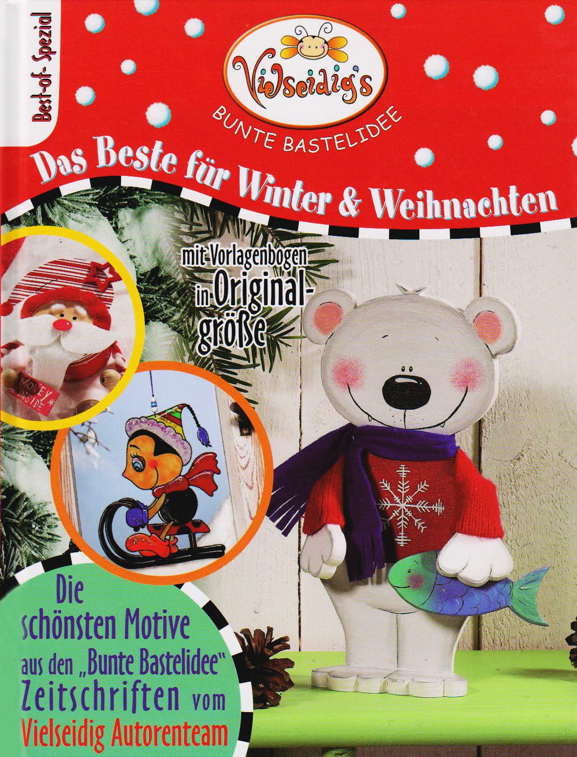 Das Beste für Winter & Weihnachten: Die schönsten Motive aus den "Bunte Bastelidee" Zeitschriften vom Vielseidig Autorenteam: Mit Vorlagenbogen in Originalgröße Hobbies & Crafts
