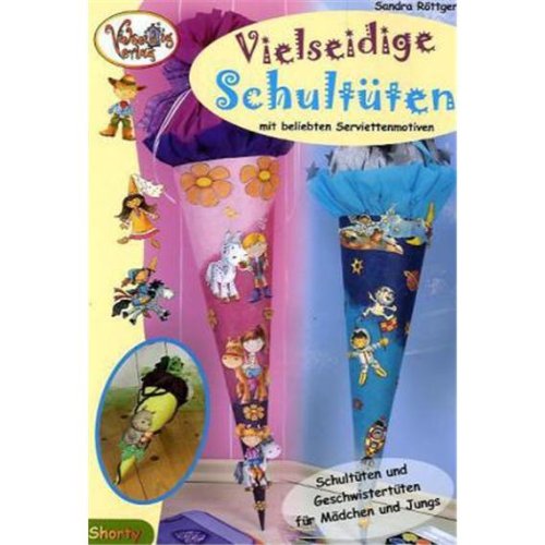Vielseidige Schultüten mit beliebten Serviettenmotiven: Schultüten und Geschwistertüten für Mädchn und Jungs Hobbies & Crafts