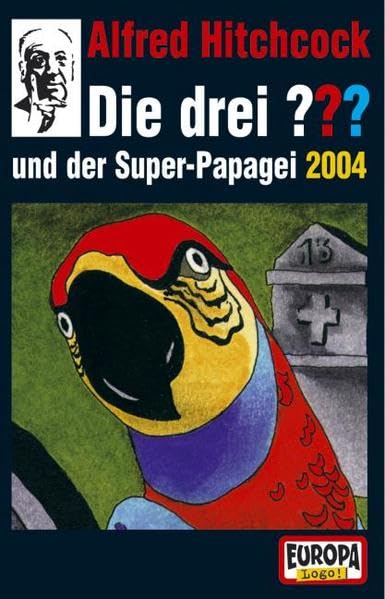 Die drei ??? - MC / Die drei ??? - und der Super-Papagei: Jubiläumsfolge 2004 (Hörspiele von EUROPA) Novels & Short Stories