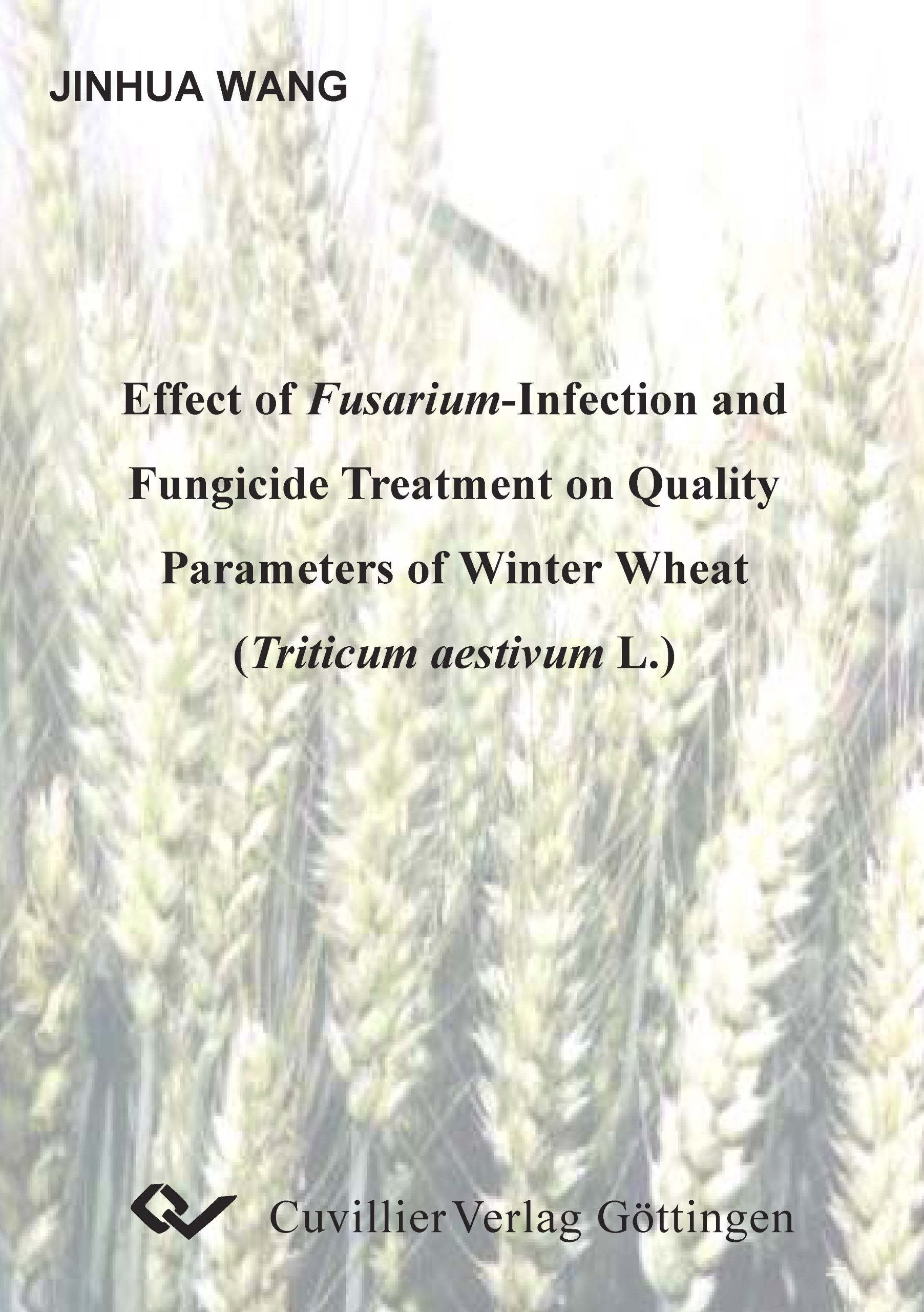 Effect of Fusarium-Infection and Fungicide Treatment on Quality Parameters of Winter Wheat (Triticum aestivum L.) Books