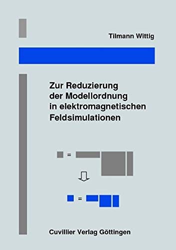 Zur Reduzierung der Modellordnung in elektromagnetischen Feldsimulationen Mathematics