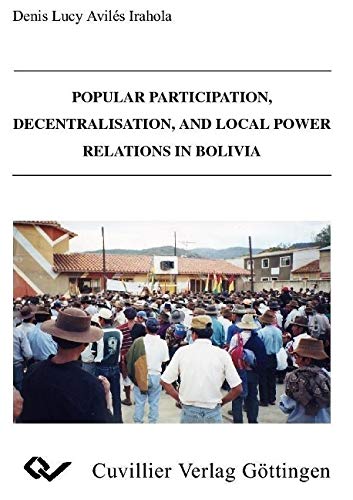 Popular Participation, Decentralisation, and Local Power Relations in Bolivia Law