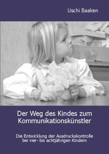Der Weg des Kindes zum Kommunikationskünstler Psychology