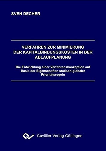 VERFAHREN ZUR MINIMIERUNG DER KAPITALBINDUNGSKOSTEN IN DER ABLAUFPLANUNG Law