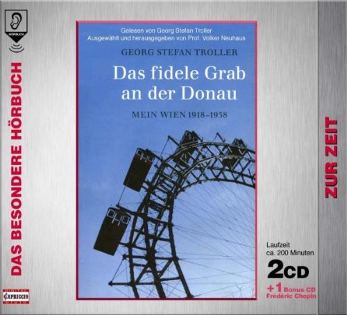 Das fidele Grab an der Donau: Mein Wien: Mein Wien 1918-1938. Gelesen vom Autor. Ausgew. u. hrsg. v. Volker Neuhaus. Bonus-CD: Werke v. Frederic Chopin Contemporary literature Books