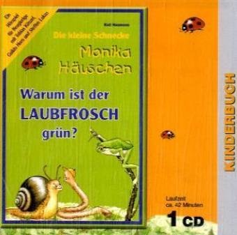 Die kleine Schnecke Monika Häuschen: Warum ist der Laubfrosch grün? Wie wechselt das Chamäleon die Farbe? Warum haben Marienkäfer Punkte?: Ein Hörspiel für Neugierige Fairy Tales & Legends