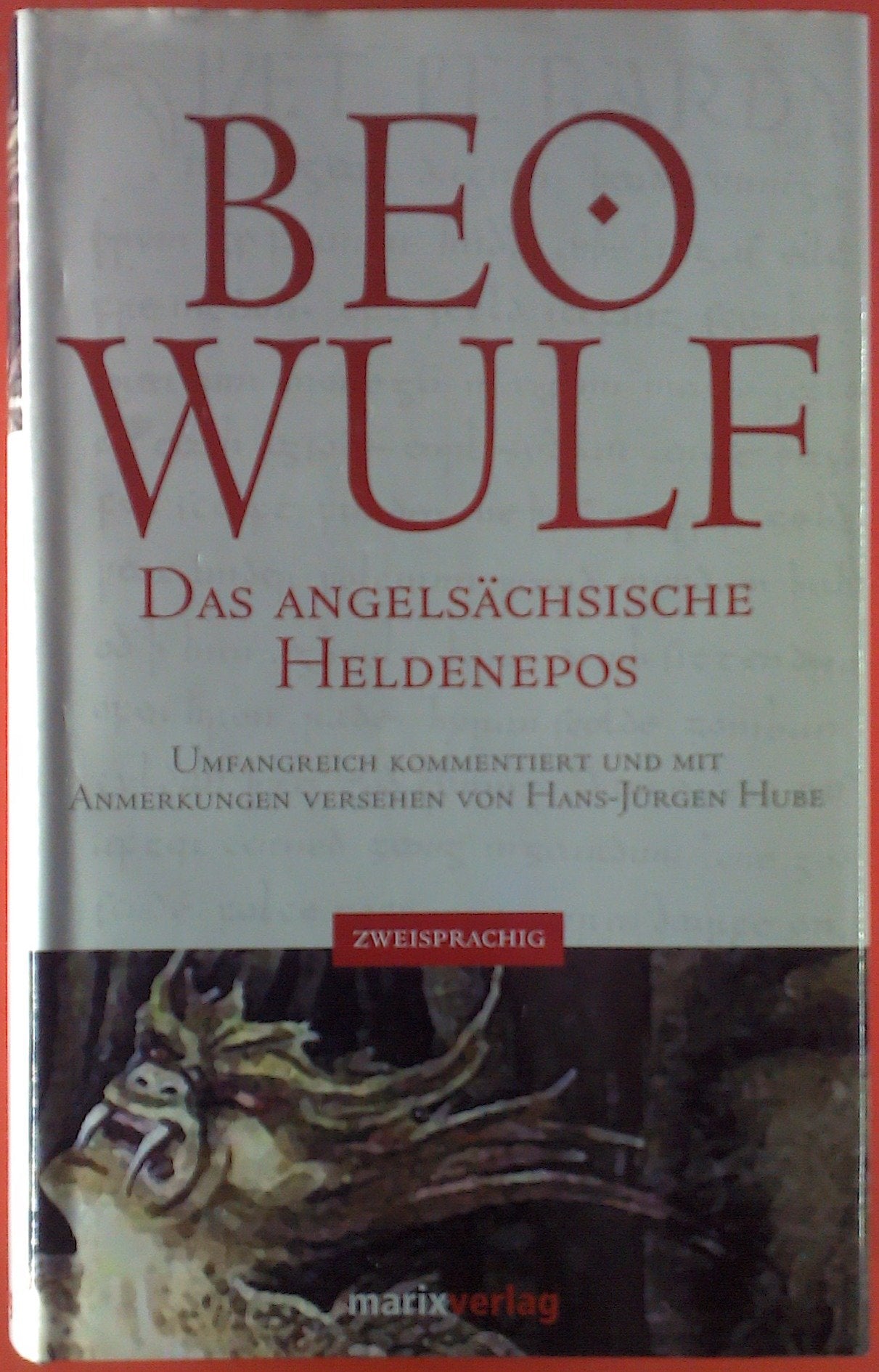 Beowulf: Das angelsächsiche Heldenepos über nordische Könige. Neue Prosaübersetzung, Originaltext, versgetreue Stabreimfassung Fairy Tales & Legends