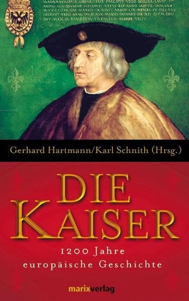 Die Kaiser: 1200 Jahre europäische Geschichte Politics & Society Books