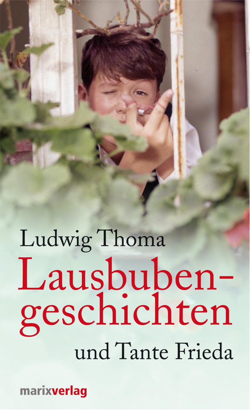 Lausbubengeschichten: und Tante Frieda Classics