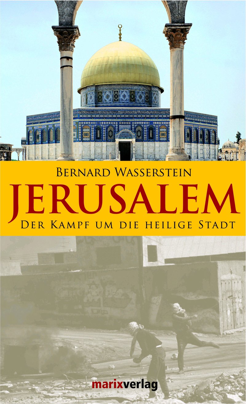 Jerusalem: Der Kampf um die heilige Stadt German history