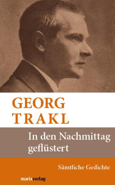 In den Nachmittag geflüstert: Sämtliche Gedichte 1909 - 1914 Poetry