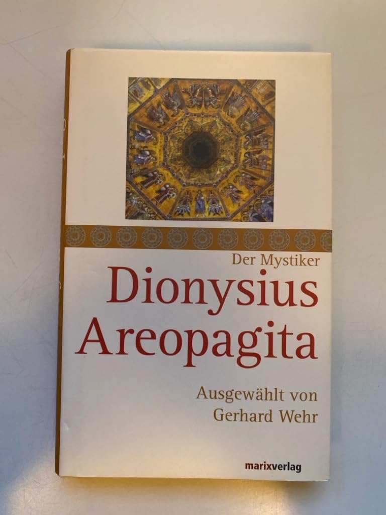 Dionysius Areopagita: Schriften, ausgewählt und kommentiert von Gerhard Wehr (Die Mystiker) Film, Art & Culture