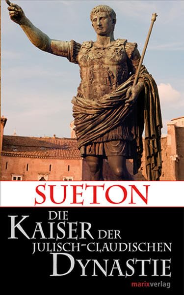 Die Kaiser der Julisch-Claudischen Dynastie (Kleine Historische Reihe) Politics & History