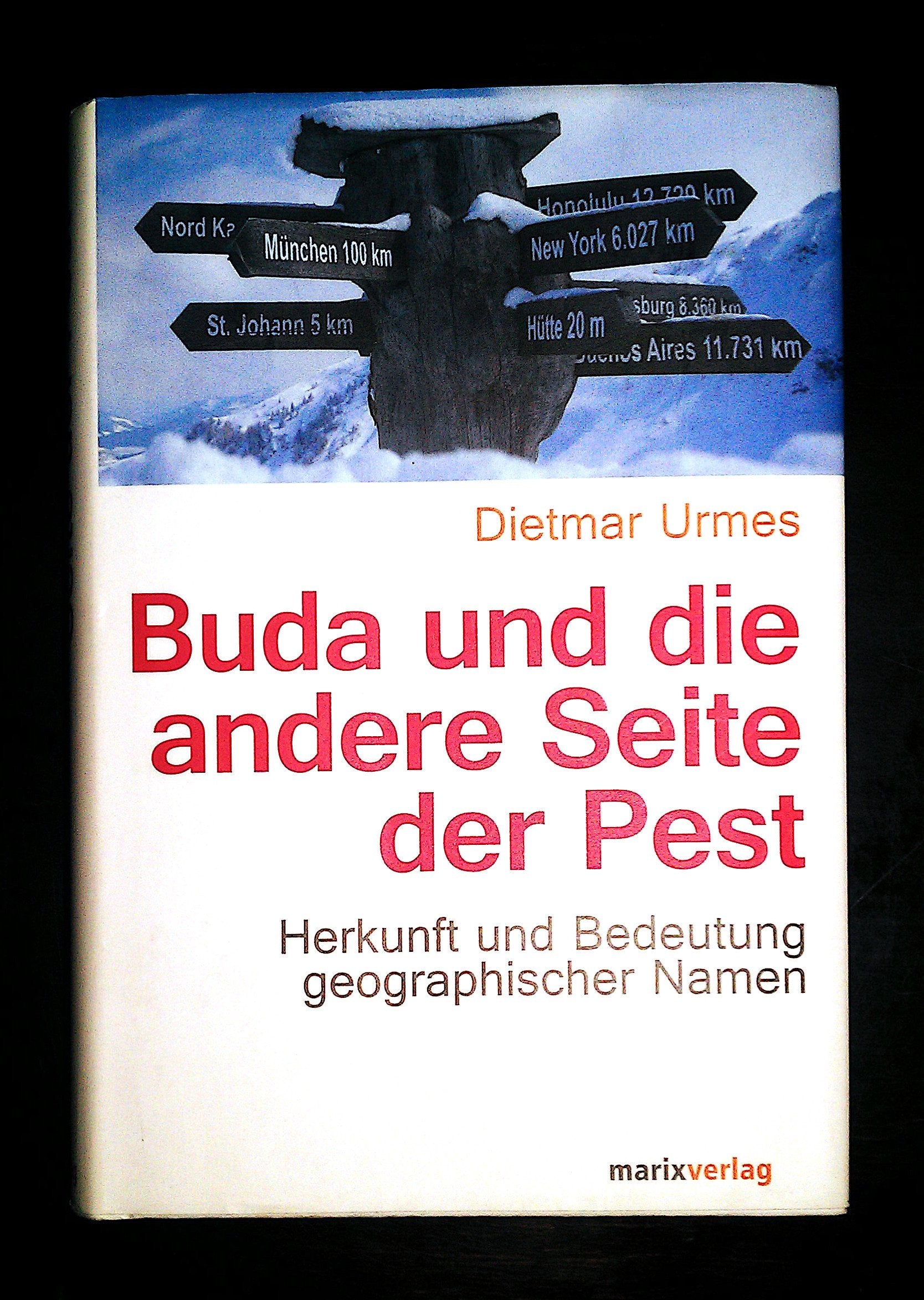 Buda und die andere Seite der Pest: Herkunft und Bedeutung geografischer Namen Social Sciences