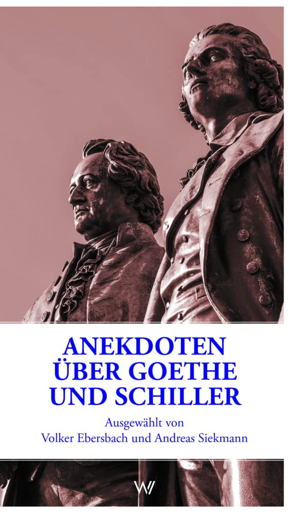 Anekdoten über Goethe und Schiller Social Sciences