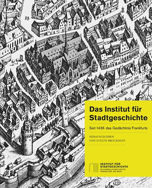 Das Institut für Stadtgeschichte: Seit 1436 das Gedächtnis Frankfurts Politics & History
