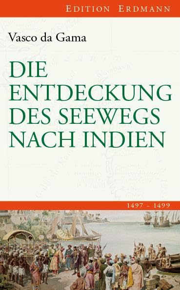 Die Entdeckung des Seewegs nach Indien: 1497-1499 (Edition Erdmann) Art & Literature