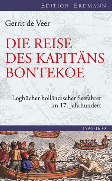 Die Reise des Kapitäns Bontekoe: Logbücher holländischer Seefahrer im 17. Jahrhundert (Edition Erdmann) Leisure, Home & Garden
