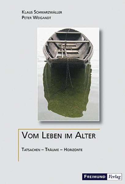 Vom Leben im Alter: Tatsachen - Träume - Horizonte Politics & History