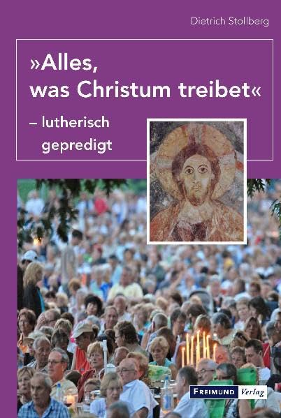 "Alles, was Christum treibet" - lutherisch gepredigt Religion & Esotericism