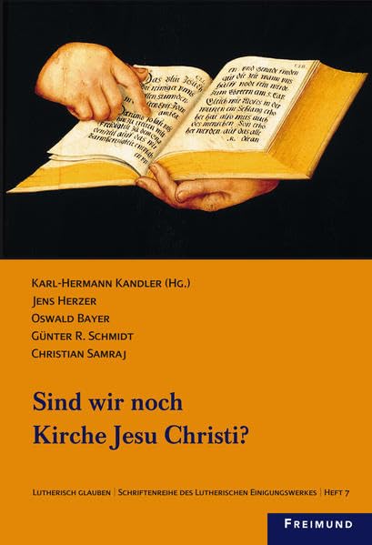 Sind wir noch Kirche Jesu Christi?: Lutherisch Glauben / Schriftenreihe des Luth. Einigungswerkes Heft 7 (Lutherisch glauben - Schriftenreihe des Lutherischen Einigungswerkes) Religion & Esotericism