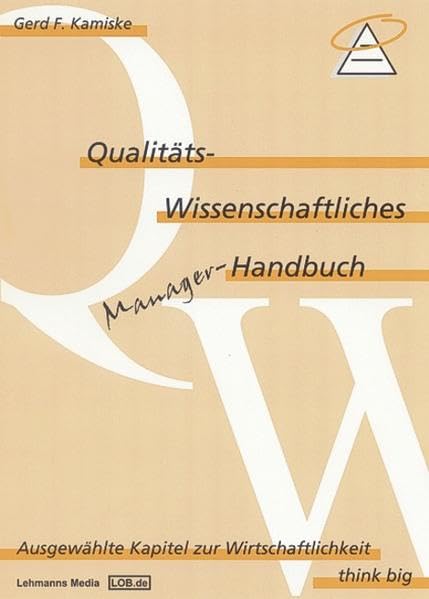 Qualitäts-Wissenschaftliches Manager Handbuch: Ausgewählte Kapitel zur Wirtschaftlichkeit - think big Law