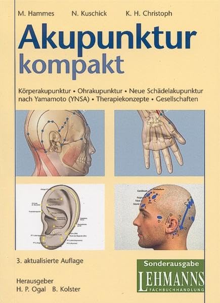 Akupunktur kompakt: Körperakupunktur - Ohrakupunktur - Neue Schädelakupunktur nach Yamamoto (YNSA) - Therapiekonzepte - Gesellschaften Medicine