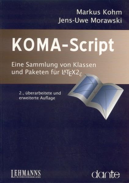 KOMA-Script - Die Anleitung: Eine Sammlung von Klassen und Paketen für LaTeX Computer Science