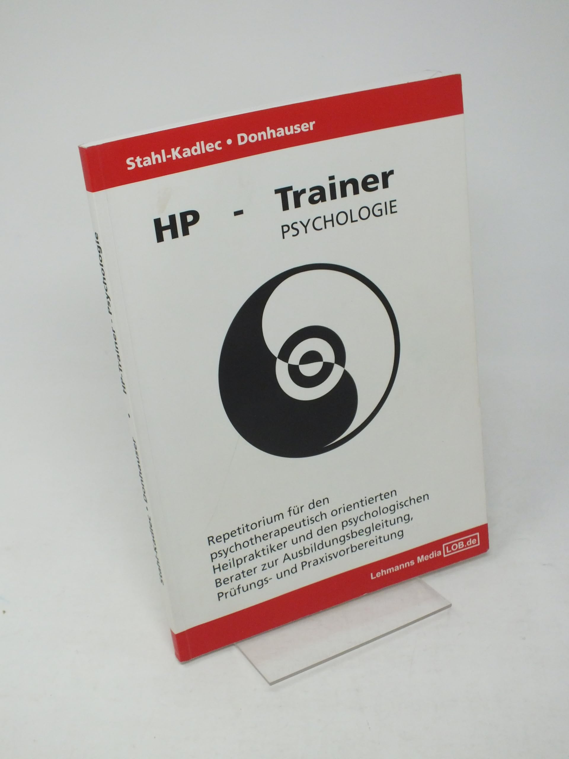 HP-Trainer Psychologie: Repetitorium für den psychotherapeutisch orientierten Heilpraktiker und den psychologischen Berater zur Ausbildungsbegleitung, Prüfungs- und Praxisvorbereitung Medicine