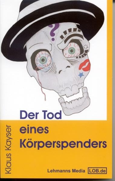 Der Tod eines Körperspenders: Eine kriminalistische Auslegung Medicine